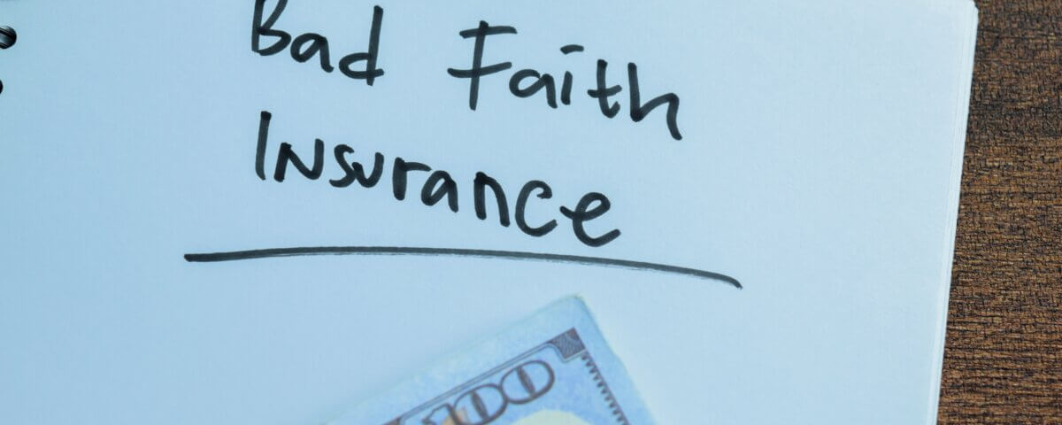 What You Need to Know About Bad Faith Insurance Claims